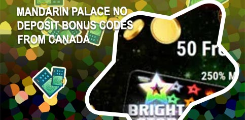 Mandarin palace no deposit bonus codes from Canada